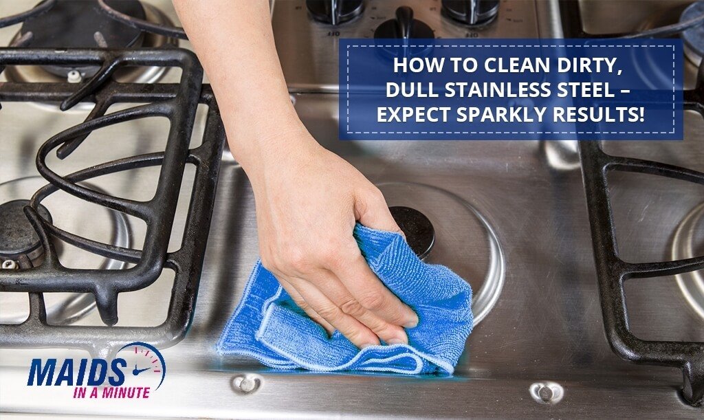 How to Clean Dirty, Dull Stainless Steel Expect Sparkly Results! Blog