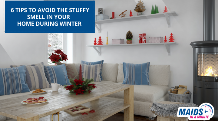 6 Tips To Avoid The Stuffy Smell In Your Home During Winter