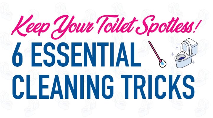Keep Your Toilet Spotless! 6 Essential Cleaning Tricks